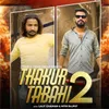 About Thakur Tabahi 2 Song